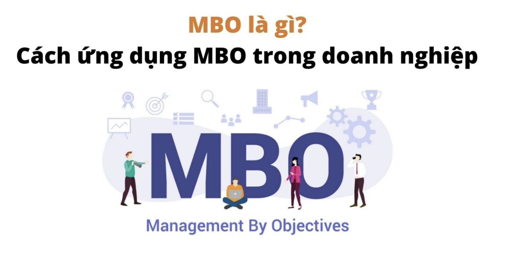 MBO là gì, ứng dụng MBO trong doanh nghiệp